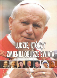 Nieznany autor — Ludzie którzy zmienili oblicze świata (2014)