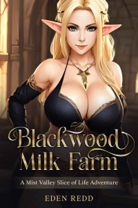 Eden Redd — Blackwood Milk Farm 1: A Mist Valley Slice of Life Adventure