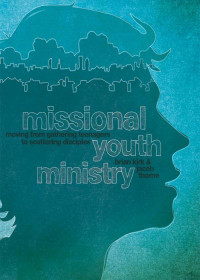 Brian Kirk, Jacob Thorne — Missional Youth Ministry