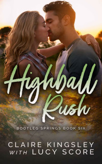 Claire Kingsley & Lucy Score — BS #6 Highball Rush