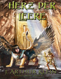 J. Arthur Klein — Herz der Leere: Eine VR-MMORPG LitRPG-Roman (Sosaku Online 2) (German Edition)