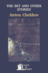Anton Pavlovich Chekhov — The Bet, and other stories