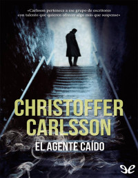 Christoffer Carlsson — El Agente Caído