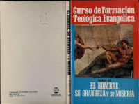 Francisco Lacueva — El hombre, su grandeza y su miseria (Curso de Formación Teológica Evangélica, 3)