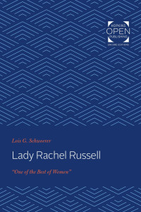 Lois G. Schwoerer — Lady Rachel Russell: "One of the Best of Women"