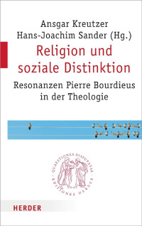 Ansgar Kreutzer/Hans-Joachim Sander (Hg.) — Religion und soziale Distinktion