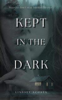 Lindsey Acosta — Kept in the Dark (Trinity Harbor Book 1)