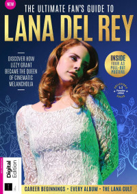 Future Publishing Ltd — Ultimate Fan's Guide To Lana Del Rey