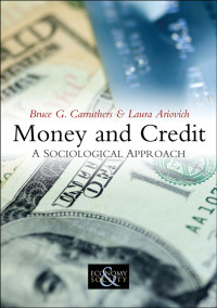 Carruthers, Bruce G., Ariovich, Laura. — Money and Credit