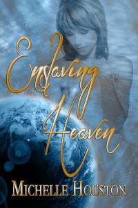 Michelle Houston — Enslaving Heaven