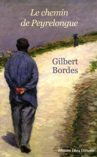 Gilbert Bordes [Bordes, Gilbert] — Le chemin de Peyrelongue