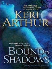 Keri Arthur [Arthur, Keri] — Bound to Shadows