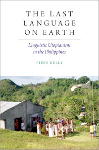 Piers Kelly; — The Last Language on Earth
