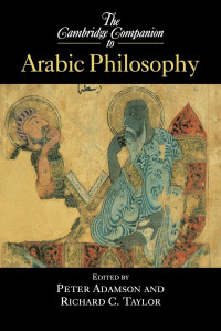 Peter Adamson, Richard C. Taylor — The Cambridge Companion to Arabic Philosophy