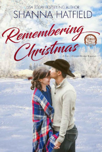 Shanna Hatfield — Remembering Christmas: Sweet Western Holiday Romance (Rodeo Romance Book 9)