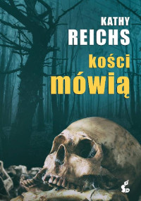 Kości mówią — Reichs Kathy - 18 - Kości mówią