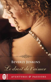 Beverly Jenkins — Le droit de t'aimer