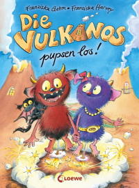 Gehm, Franziska — [Die Vulkanos 01] • Die Vulkanos pupsen los!