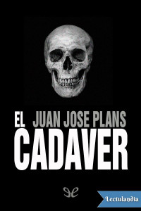 Juan José Plans — El cadáver