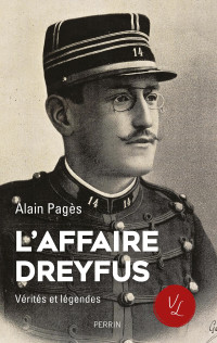 Alain PAGES — L'affaire Dreyfus, vérités et légendes