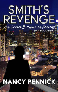 Nancy Pennick [Pennick, Nancy] — Smith's Revenge (The Secret Billionaire Society #8)