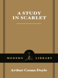 Arthur Conan Doyle — A Study in Scarlet (Modern Library Classics)