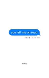 akhira — you left me on read