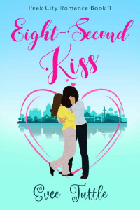 Evee Tuttle — Eight Second Kiss (Peak City, Colorado Romance 01)