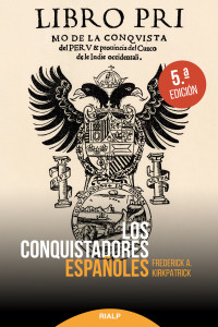 Frederick A. Kirkpatrick; — Los conquistadores espaoles