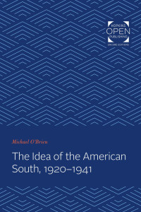 Michael O'Brien — The Idea of the American South, 1920-1941