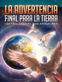 Doug Batchelor — La Advertencia Final de la Tierra - Los Tres Ángeles de Apocalipsis