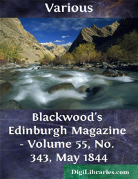 Various — Blackwood's Edinburgh Magazine - Volume 55, No. 343, May 1844