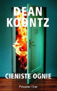 Dean Koontz — Cieniste Ognie