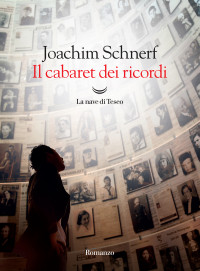 Joachim Schnerf — Il cabaret dei ricordi