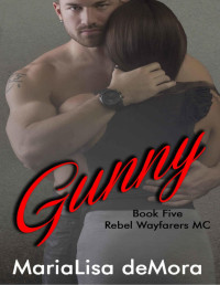 MariaLisa deMora — Gunny (Rebel Wayfarers MC Book 5)