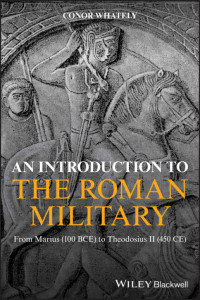 Conor Whately — An Introduction to the Roman Military