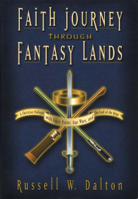 Dalton, Russell W. — Faith Journey Through Fantasy Lands