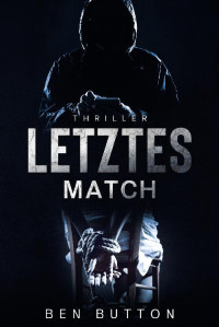 Button, Ben [Button, Ben] — Letztes Match