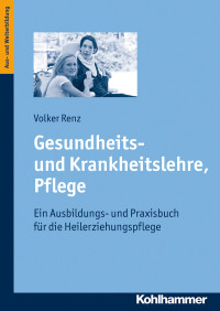 Volker Renz — Gesundheits- und Krankheitslehre, Pflege