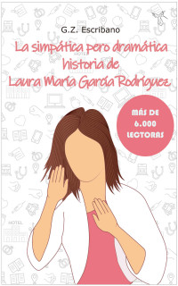G.Z. Escribano — La simpática pero dramática historia de Laura María García Rodríguez