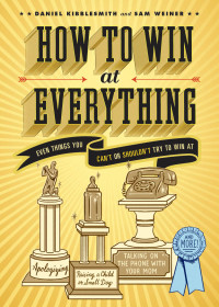 Daniel Kibblesmith — How to Win at Everything