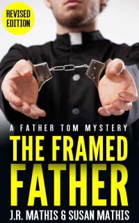 J. R. Mathis & Susan Mathis — The Framed Father: A Contemporary Small Town Mystery Thriller 