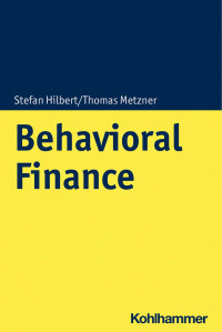 Stefan Hilbert & Thomas Metzner — Behavioral Finance