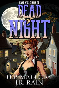 J. R. Rain & H. P. Mallory — Dead of Night (Gwen's Ghosts #3)(Paranormal Women's Midlife Fiction)