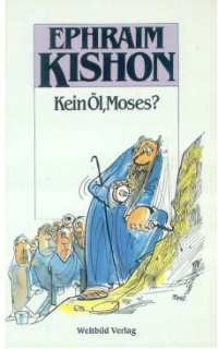 Kishon, Ephraim — Kein Öl, Moses