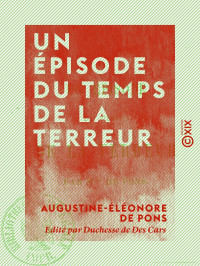 Augustine-Éléonore de Pons — Un épisode du temps de la Terreur