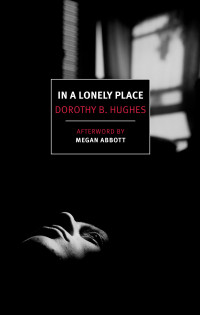 Dorothy B. Hughes — In a Lonely Place