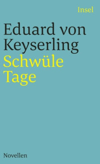 Eduard von Keyserling — Schwüle Tage