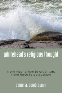 Daniel A. Dombrowski — Whitehead's Religious Thought