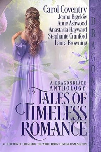 Carol Coventry & Jenna Bigelow & Anne Ashwood & Anastasia Hayward & Stephanie Cranford & Laura Browning — Tales of Timeless Romance